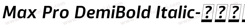 Max Pro DemiBold Italic字体转换